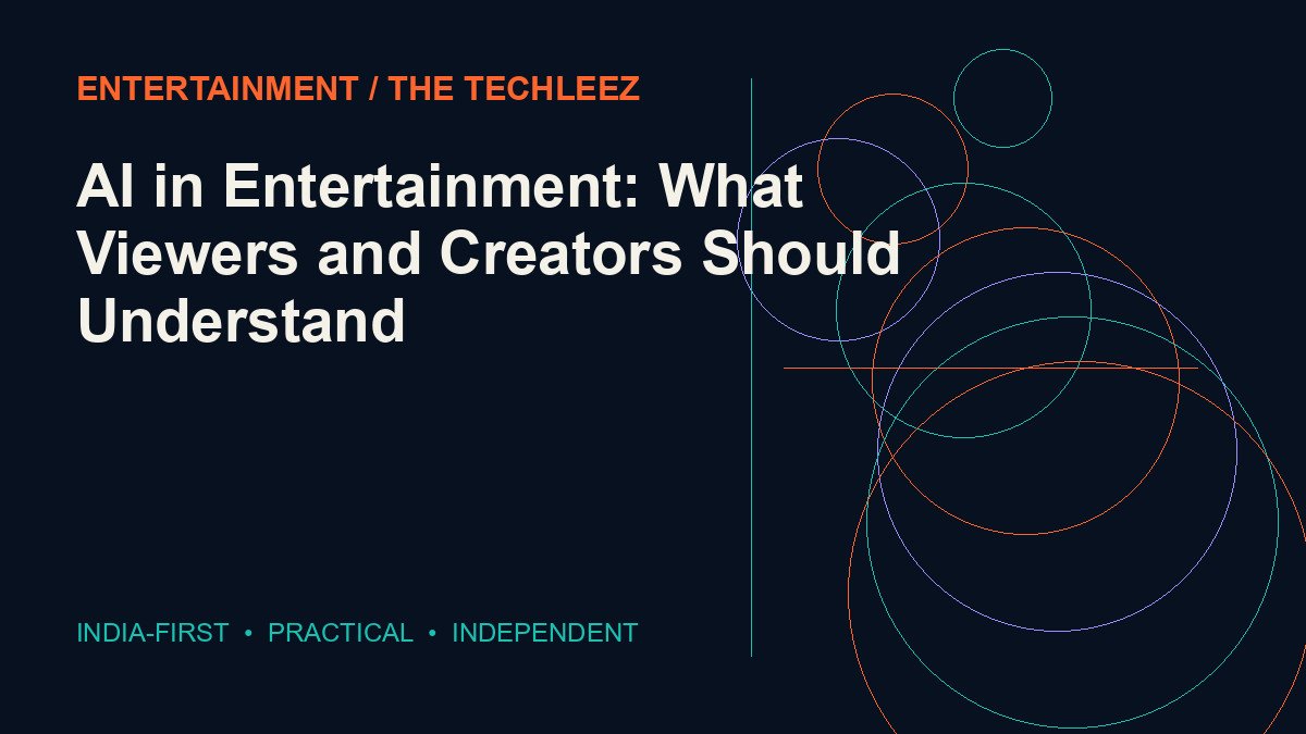 AI in Entertainment: What Viewers and Creators Should Understand — The Techleez