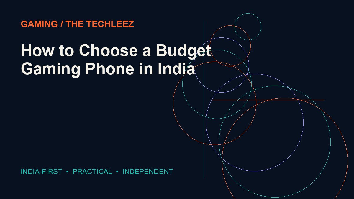 How to Choose a Budget Gaming Phone in India — The Techleez